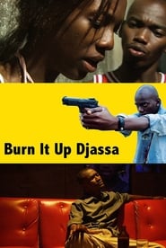 Burn it Up Djassa' Poster