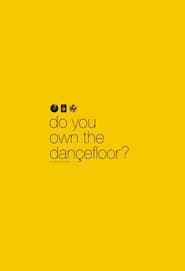 Do You Own the Dancefloor
