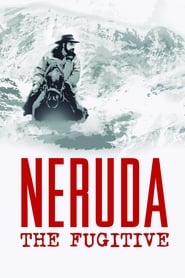 Neruda The Fugitive' Poster