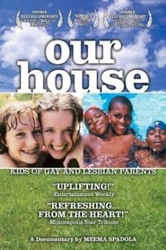 Our House A Very Real Documentary About Kids of Gay  Lesbian Parents' Poster