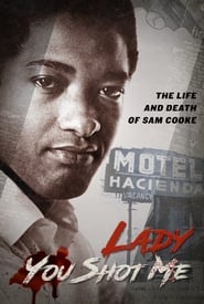 Lady You Shot Me The Life and Death of Sam Cooke