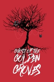 Ghost of the Golden Groves' Poster