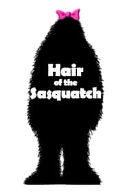 Hair of the Sasquatch' Poster