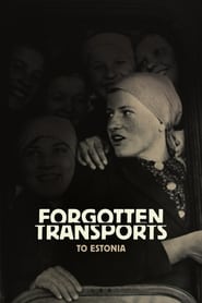 Forgotten Transports to Estonia' Poster
