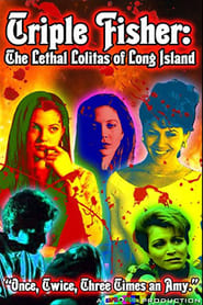 Triple Fisher The Lethal Lolitas of Long Island' Poster