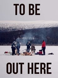 To Be Out Here' Poster