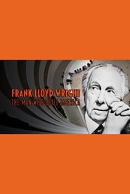 Frank Lloyd Wright The Man Who Built America' Poster