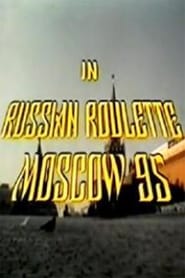Russian Roulette  Moscow 95' Poster