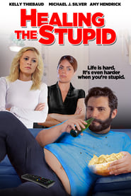 Healing the Stupid' Poster