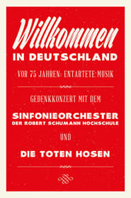 Die Toten Hosen Entartete Musik Willkommen in Deutschland  Ein Gedenkkonzert' Poster