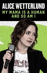 Alice Wetterlund My Mama Is a Human and So Am I' Poster