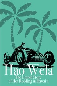 Hao Wela The Untold Story of Hot Rodding in Hawaii' Poster