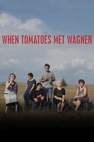 When Tomatoes Met Wagner' Poster