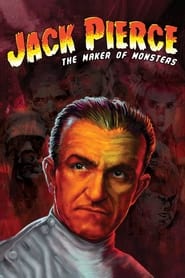 Jack Pierce The Man Who Made the Monsters' Poster
