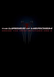 Streaming sources forThe Wages of Heroism Making The Amazing SpiderMan 2