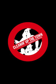 Cleanin Up the Town Remembering Ghostbusters Poster