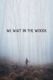 We Wait in the Woods' Poster