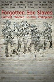 Forgotten Sex Slaves Comfort Women in the Philippines' Poster