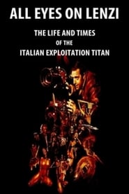 All Eyes on Lenzi The Life and Times of the Italian Exploitation Titan' Poster