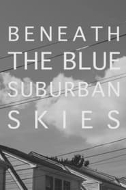 Beneath the Blue Suburban Skies' Poster