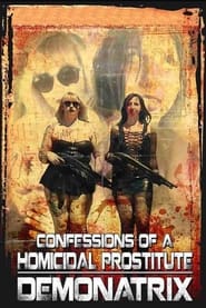 Confessions Of A Homicidal Prostitute Demonatrix' Poster