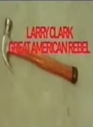 Larry Clark Great American Rebel' Poster