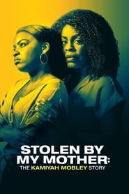 Streaming sources forStolen by My Mother The Kamiyah Mobley Story