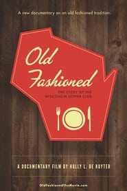 Old Fashioned The Story of the Wisconsin Supper Club' Poster