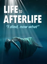 Life to AfterLife I Died Now What' Poster
