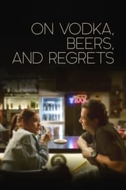 On Vodka Beers and Regrets' Poster