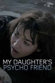 My Daughters Psycho Friend' Poster