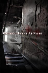 Only Go There At Night' Poster