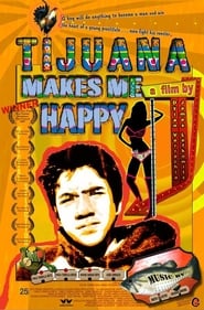 Tijuana Makes Me Happy' Poster
