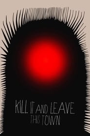 Kill It and Leave This Town' Poster