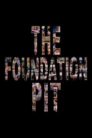 The Foundation Pit' Poster