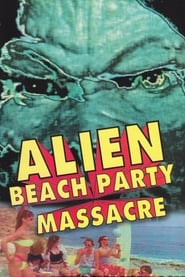 Alien Beach Party Massacre' Poster