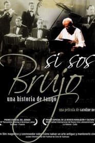 Si Sos Brujo A Tango Story' Poster