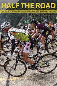 Half the Road The Passion Pitfalls  Power of Womens Professional Cycling' Poster