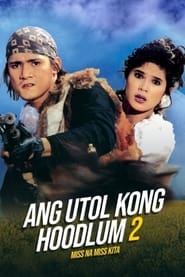Miss Na Miss Na Kita Ang Utol Kong Hoodlum Part 2' Poster