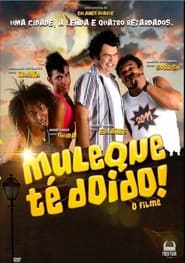 Muleque T Doido  O Filme' Poster