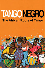 Tango Negro The African Roots of Tango