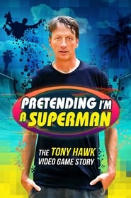 Pretending Im a Superman The Tony Hawk Video Game Story