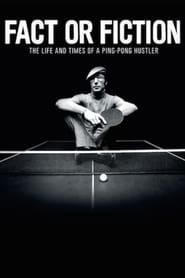 Fact or Fiction The Life  Times of a Ping Pong Hustler' Poster