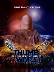 Thumb Wars IX The Thighs of Skyskipper' Poster