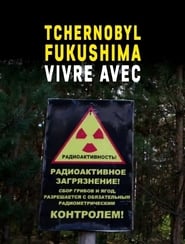 Tchernobyl Fukushima vivre avec' Poster