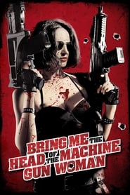 Bring Me the Head of the Machine Gun Woman' Poster