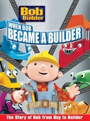 Bob the Builder When Bob Became a Builder' Poster