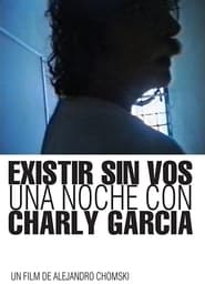 Existing without you A Night with Charly Garca' Poster