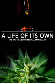 A Life of Its Own The Truth About Medical Marijuana' Poster