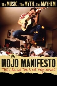 The Mojo Manifesto The Life and Times of Mojo Nixon' Poster